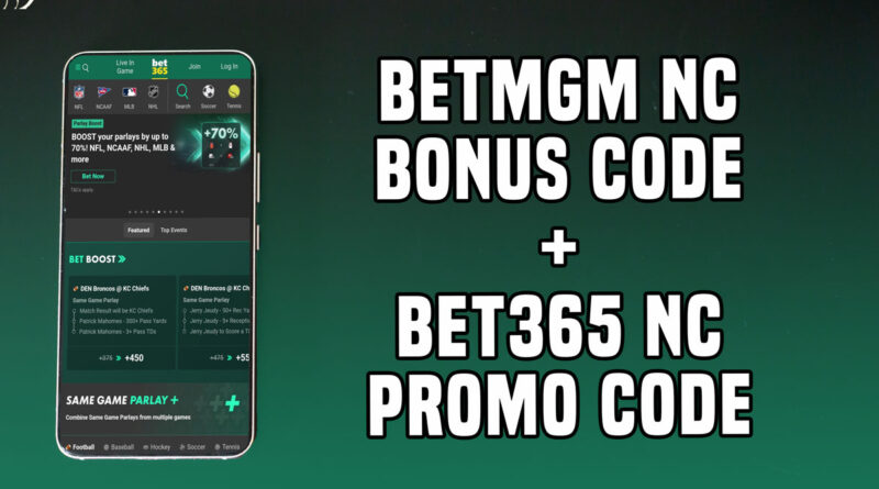 BetMGM NC Bonus Code + Bet365 NC Promo Code Net $1.4K in Pre-Launch Bonuses